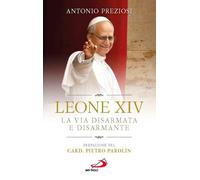 Leone XIV. La via disarmata e disarmante - 2025 - San Paolo Edizi