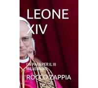 LEONE XIV: UN PAPA PER IL III MILLENNNIO