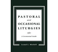Leonel L. Mitchell Pastoral and Occasional Liturgies (Tascabile)