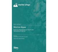 Leonel Pereira Marine Algae: Exploring Their Nutritional, Health, a (Tascabile)