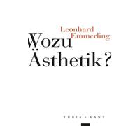 Leonhard Emmerling Wozu Ästhetik? (Tascabile)