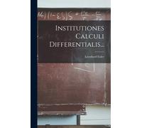 Leonhard Euler Institutiones Calculi Differentialis... (Copertina rigida)