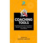 Leonhart Lowell Coaching Tools: Coaching Tools that Transform. Eleva (Tascabile)