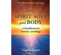 Leoni Hodgson Astrology of Spirit, Soul and Body (Tascabile)