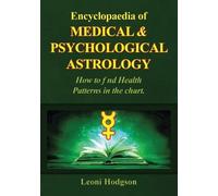 Leoni Hodgson Encyclopaedia of Medical & Psychological Astrology (Tascabile)