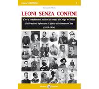 Libri Alessandro Mella - Leoni Senza Confini. Eroi E Combattenti Italiani Al Tem