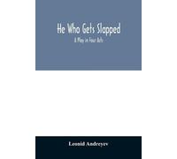 Leonid Andreyev He who gets slapped; a play in four acts (Tascabile)