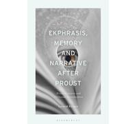 Leonid Bilmes Ekphrasis, Memory and Narrative after Proust (Tascabile)