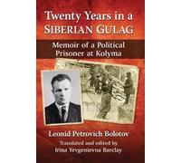 Leonid Petrovich Bolotov Twenty Years in a Siberian Gulag (Tascabile)