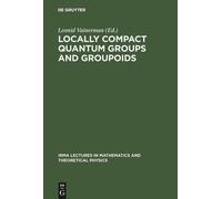 Leonid Vainerman Locally Compact Quantum Groups and Groupoids (Copertina rigida)