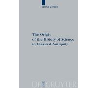 Leonid Zhmud The Origin of the History of Science in Classica (Copertina rigida)