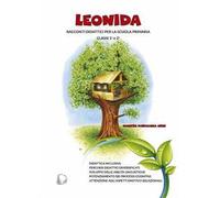 Leonida. Racconti didattici per la scuola primaria, classi 1a e 2a. Nuova ediz.