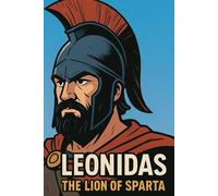 Leonidas: The Lion of Sparta