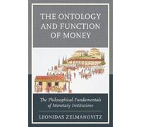 Leonidas Zelmanovitz The Ontology and Function of Money (Tascabile)