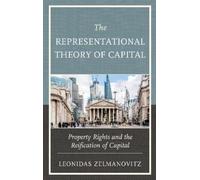 Leonidas Zelmanovitz The Representational Theory of Capital (Tascabile)