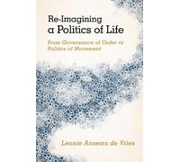 Leonie Ansems de Vries Re-Imagining a Politics of Life (Copertina rigida)
