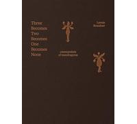 Leonie Brandner: Three Becomes Two Becomes One Becomes None, Cosmopoiesis of Mandragoras