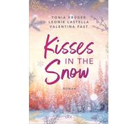 Leonie Lastella Kisses in the Snow: Drei Autorinnen. Eine Lovestory. (Tascabile)
