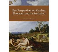 Leonie Marquail New Perspectives on Abraham Bloemaert and His Worksh (Tascabile)