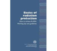 Leonie Munro Basics of Radiation Protection How to Achieve ALARA (Tascabile)