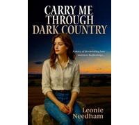Leonie Needham Carry Me Through Dark Country (Tascabile)