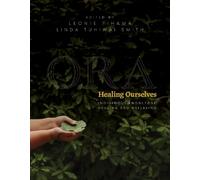 Leonie Pihama Ora: Healing Ourselves (Tascabile)