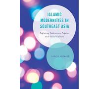 Leonie Schmidt Islamic Modernities in Southeast Asia (Tascabile)