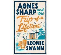 Leonie Swann Agnes Sharp and the Trip of a Lifetime (Copertina rigida)
