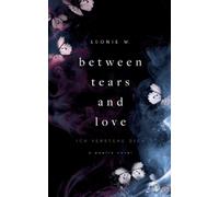 Leonie W Between Tears And Love (Tascabile)