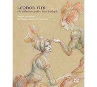 Leonor Fini e la collezione grafica Bassi Rathgeb. Segni e invenzioni dal ...