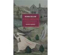 Leonora Carrington Marina Warner Down Below (Tascabile)