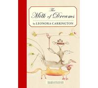 Leonora Carrington The Milk Of Dreams (Copertina rigida)