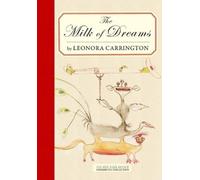 Leonora Carrington The Milk Of Dreams (Copertina rigida)