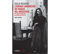 Leonora Carrington. Un viaggio nel Novecento. Dal sogno surrealis