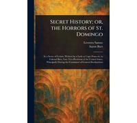 Leonora Sansay Aaron Bu Secret History; or, the Horrors of St. Domin (Tascabile)