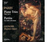 Leonore Piano Trio – Parry: Trii per pianoforte n. 1 e 3; Partita in re minore – CD – Hyperion