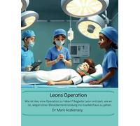 Leons Operation: Wie ist das, eine Operation zu haben? Begleite Leon und sieh, wie es ist, wegen einer Blinddarmentzündung ins Krankenhaus zu gehen.