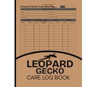 Leopard Gecko Care Log Book: Gecko Feeding Shedding Tracker, Record Feeding, Growth, Shedding & Important Care Details | Large Print 8.5" x 11" Inches, 110 pages