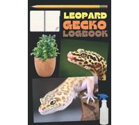 Leopard Gecko Log Book: Daily and Weekly care routine for pet Leopard Gecko
