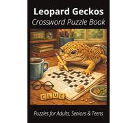 Leopard Geckos Crossword Puzzle Book: Easy-to-Read Crossword Puzzles About Leopard Geckos - Small Reptiles, Pets, Care, Fun Facts & More | 6x9”, 120 ... Gecko Lovers, Vacations, and Relaxing Moments