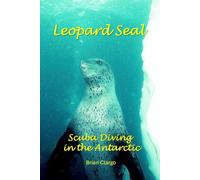 Leopard Seal: Scuba Diving in the Antarctic