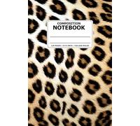 Leopard Spots Composition Notebook: 120 Pages, College Ruled, 6 x 9 Inch, Portable Animal Print Journal, Trendy Small Exercise Book for School and Travel