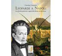 Leopardi a Napoli. Tra sorbettieri, pasticcieri e seguaci della filosofia dei maccheroni