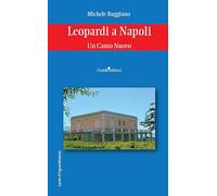 Leopardi a Napoli. Un canto nuovo