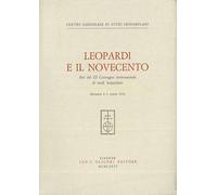 Leopardi e il Novecento. Atti del 3º Convegno internazionale di studi leopardiani (Recanati, 2-5 ottobre 1972)