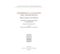 Leopardi e la cultura del Novecento. Modi e forme di una presenza. Atti del 14° Convegno Internazionale di studi leopardiani (Recanati, 27-30 settembre 2017)