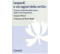 Leopardi e «le ragioni della verità». Scienze e filosofia della natura negli scritti leopardiani