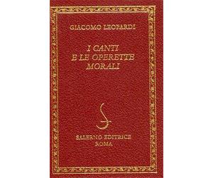 Leopardi,Giacomo. - I canti e le operette morali.