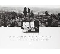 Libri Berengo Gardin Gianni - Leopardi. La Biblioteca, La Casa, L'Infinito. Ediz