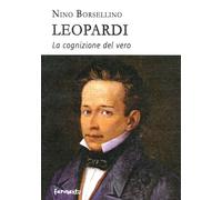 Leopardi. La cognizione del vero - [Fermenti]